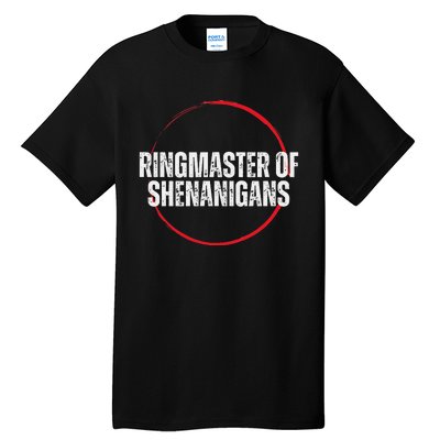 Ringmaster of Shenanigans Tall T-Shirt