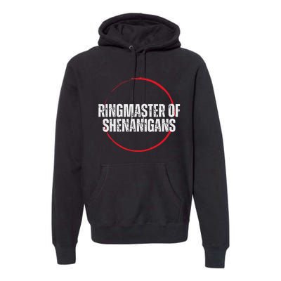 Ringmaster of Shenanigans Premium Hoodie