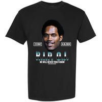Rip Oj Simpson We Will Never Truly Know Only God Can Judge Garment-Dyed Heavyweight T-Shirt