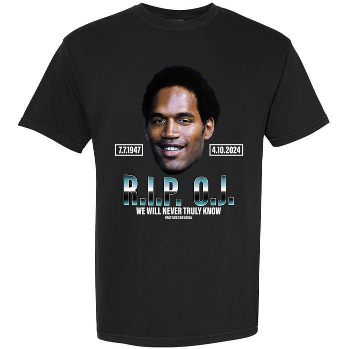Rip Oj Simpson We Will Never Truly Know Only God Can Judge Garment-Dyed Heavyweight T-Shirt