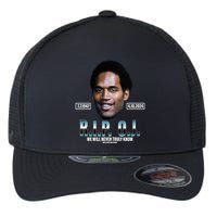 Rip Oj Simpson We Will Never Truly Know Only God Can Judge Flexfit Unipanel Trucker Cap