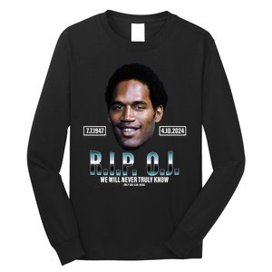 Rip Oj Simpson We Will Never Truly Know Only God Can Judge Long Sleeve Shirt