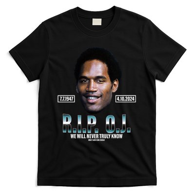 Rip Oj Simpson We Will Never Truly Know Only God Can Judge T-Shirt