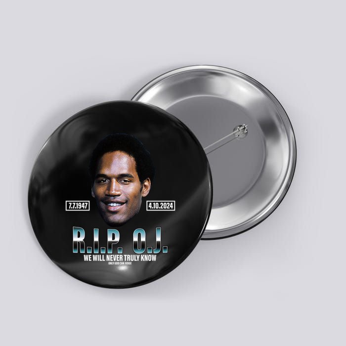 Rip Oj Simpson We Will Never Truly Know Only God Can Judge Button