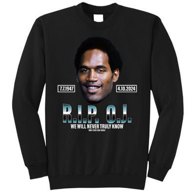 Rip Oj Simpson We Will Never Truly Know Only God Can Judge Tall Sweatshirt