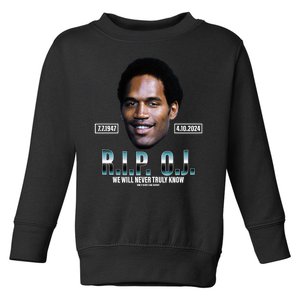 Rip Oj Simpson We Will Never Truly Know Only God Can Judge Toddler Sweatshirt