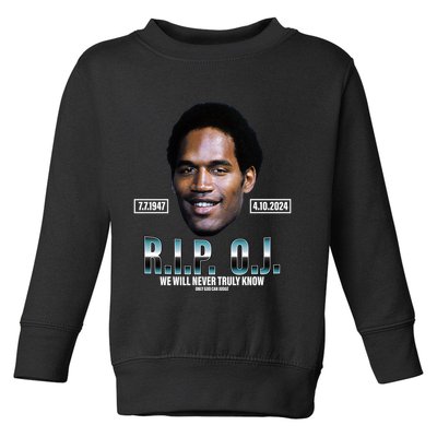 Rip Oj Simpson We Will Never Truly Know Only God Can Judge Toddler Sweatshirt