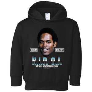 Rip Oj Simpson We Will Never Truly Know Only God Can Judge Toddler Hoodie