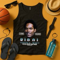 Rip Oj Simpson We Will Never Truly Know Only God Can Judge Tank Top