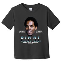 Rip Oj Simpson We Will Never Truly Know Only God Can Judge Toddler T-Shirt