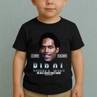 Rip Oj Simpson We Will Never Truly Know Only God Can Judge Toddler T-Shirt