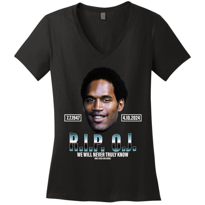 Rip Oj Simpson We Will Never Truly Know Only God Can Judge Women's V-Neck T-Shirt