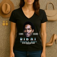 Rip Oj Simpson We Will Never Truly Know Only God Can Judge Women's V-Neck T-Shirt