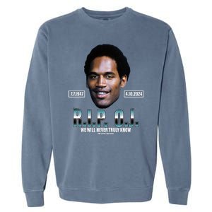 Rip Oj Simpson We Will Never Truly Know Only God Can Judge Garment-Dyed Sweatshirt