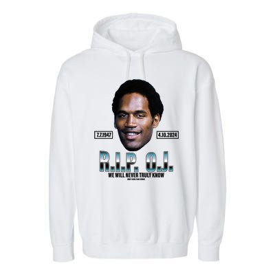 Rip Oj Simpson We Will Never Truly Know Only God Can Judge Garment-Dyed Fleece Hoodie