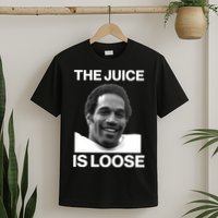 Rip Oj Simpson The Juice Is Loose T-Shirt