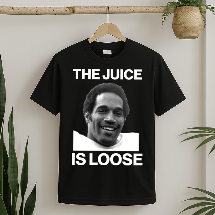 Rip Oj Simpson The Juice Is Loose T-Shirt