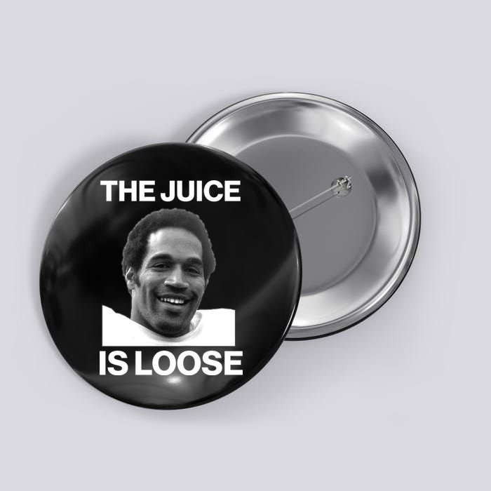 Rip Oj Simpson The Juice Is Loose Button