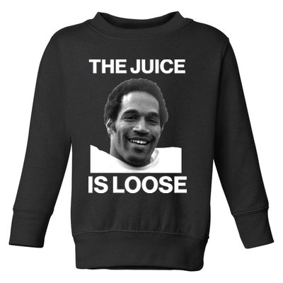 Rip Oj Simpson The Juice Is Loose Toddler Sweatshirt