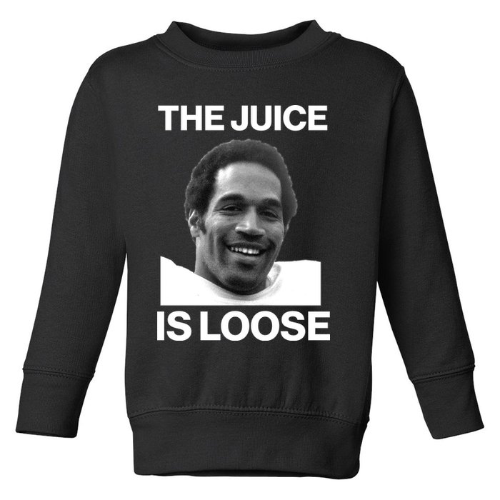 Rip Oj Simpson The Juice Is Loose Toddler Sweatshirt