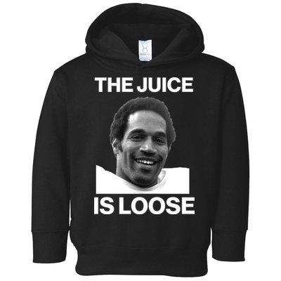 Rip Oj Simpson The Juice Is Loose Toddler Hoodie