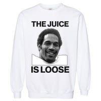 Rip Oj Simpson The Juice Is Loose Garment-Dyed Sweatshirt