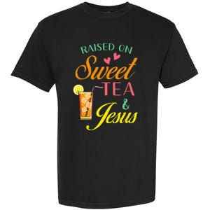 Raised On Sweet Tea And Jesus Funny Sweet Tea Christian Garment-Dyed Heavyweight T-Shirt