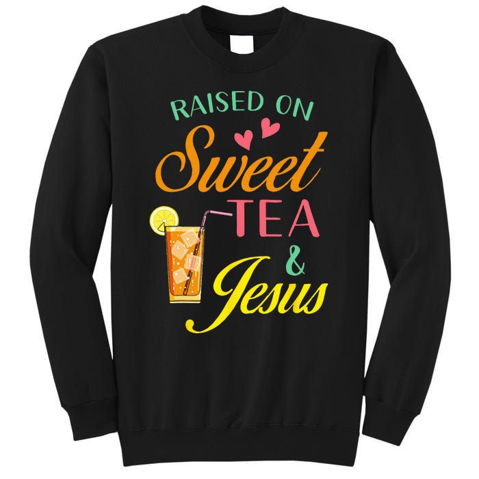 Raised On Sweet Tea And Jesus Funny Sweet Tea Christian Sweatshirt