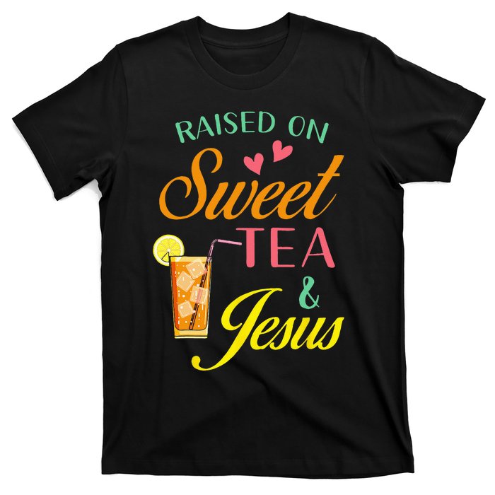 Raised On Sweet Tea And Jesus Funny Sweet Tea Christian T-Shirt