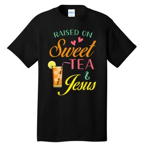 Raised On Sweet Tea And Jesus Funny Sweet Tea Christian Tall T-Shirt