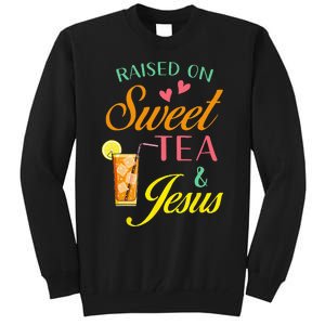 Raised On Sweet Tea And Jesus Funny Sweet Tea Christian Tall Sweatshirt