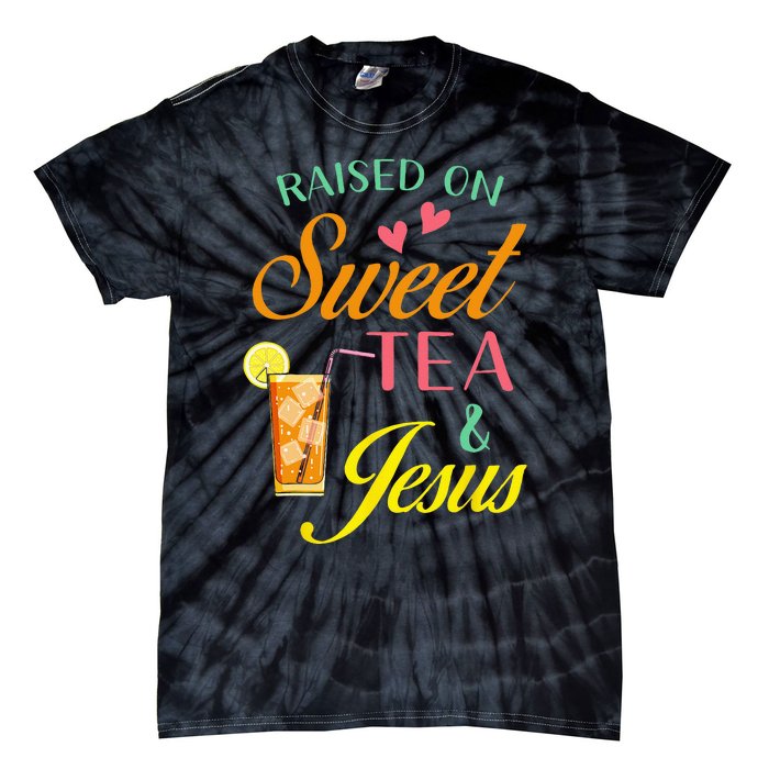 Raised On Sweet Tea And Jesus Funny Sweet Tea Christian Tie-Dye T-Shirt