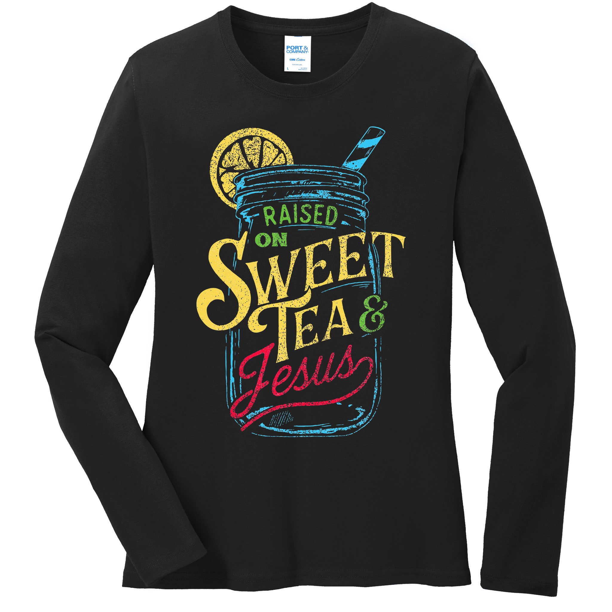 Raised On Sweet Tea & Jesus Southern Pride Iced Tea Ladies Long Sleeve Shirt