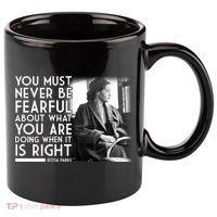 Rosa Parks Never be Fearful Black History 11oz C Handle Ceramic Mug