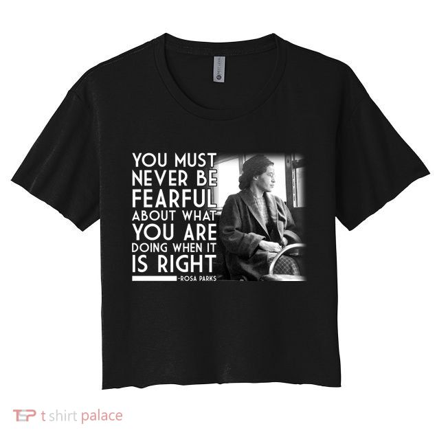 Rosa Parks Never be Fearful Black History Crop Top