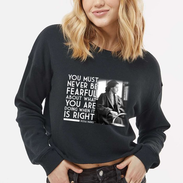 Rosa Parks Never be Fearful Black History Cropped Pullover Crew