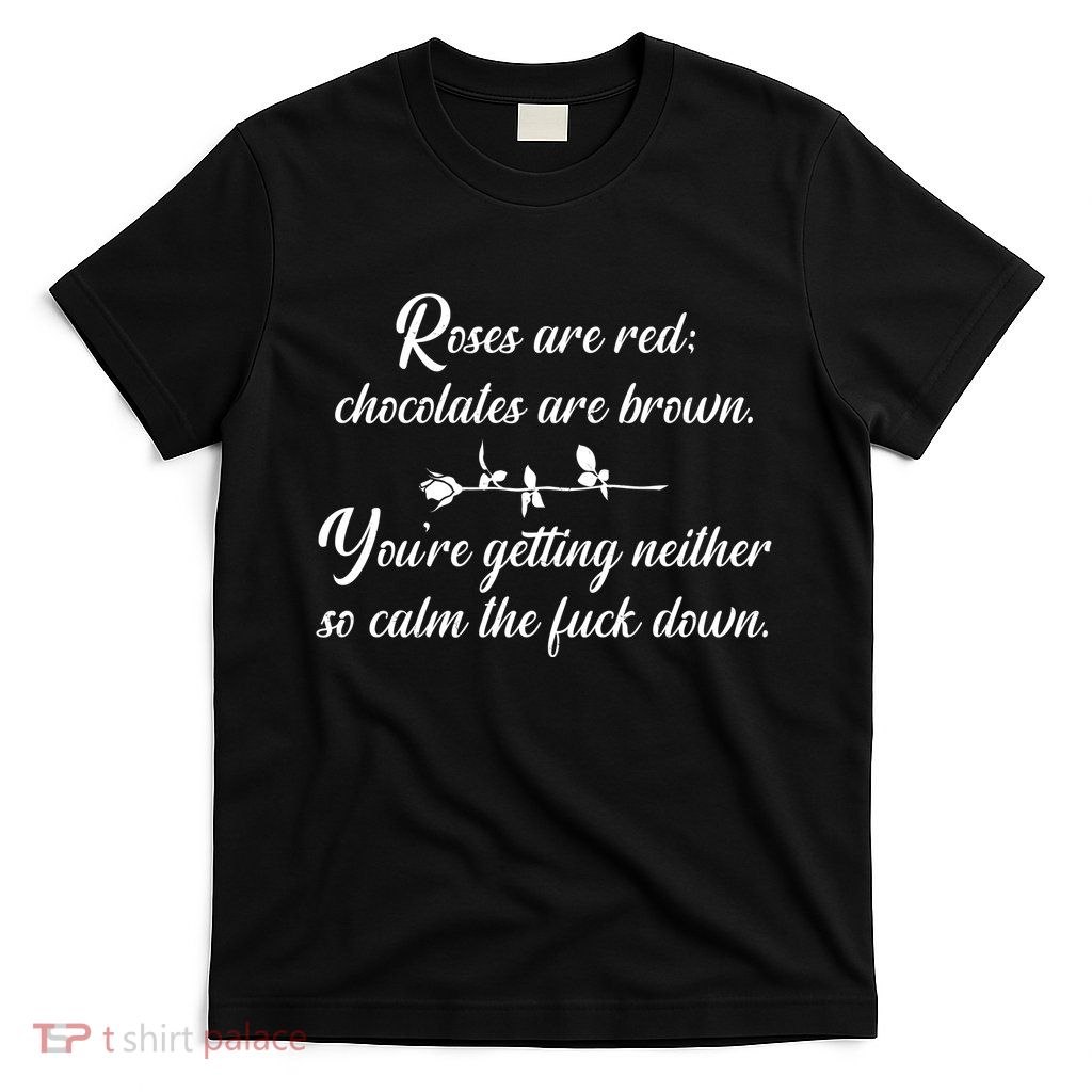 Rose Are Red Chocolates Are Brown T-Shirt