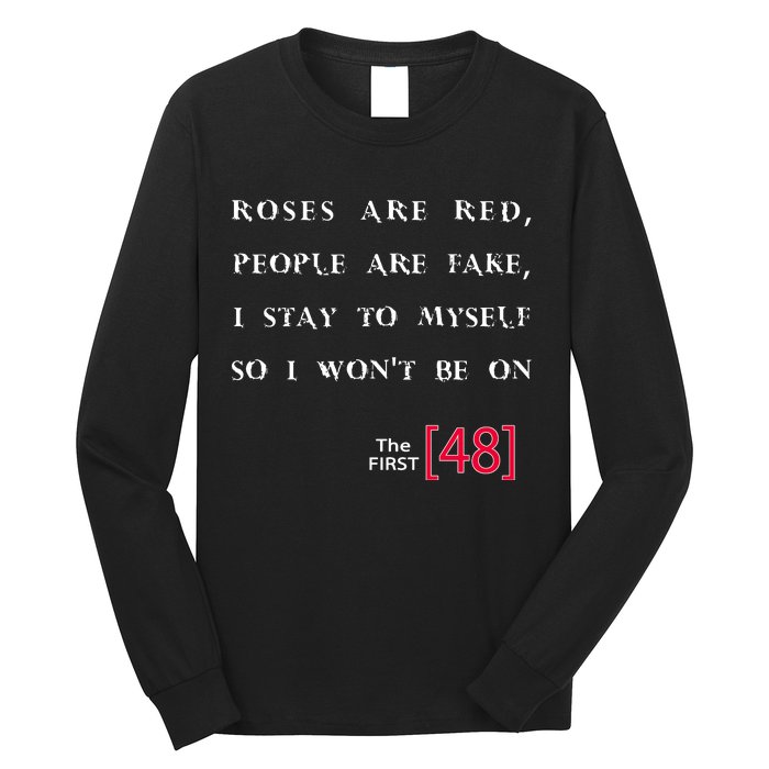 Roses Are Red People Are Fake First 48 Long Sleeve Shirt