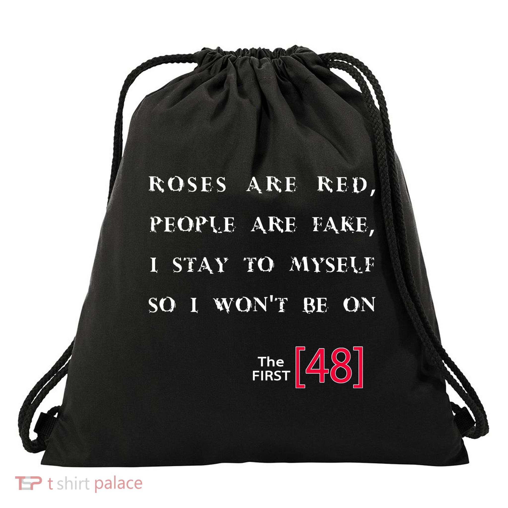 Roses Are Red People Are Fake First 48 Drawstring Bag