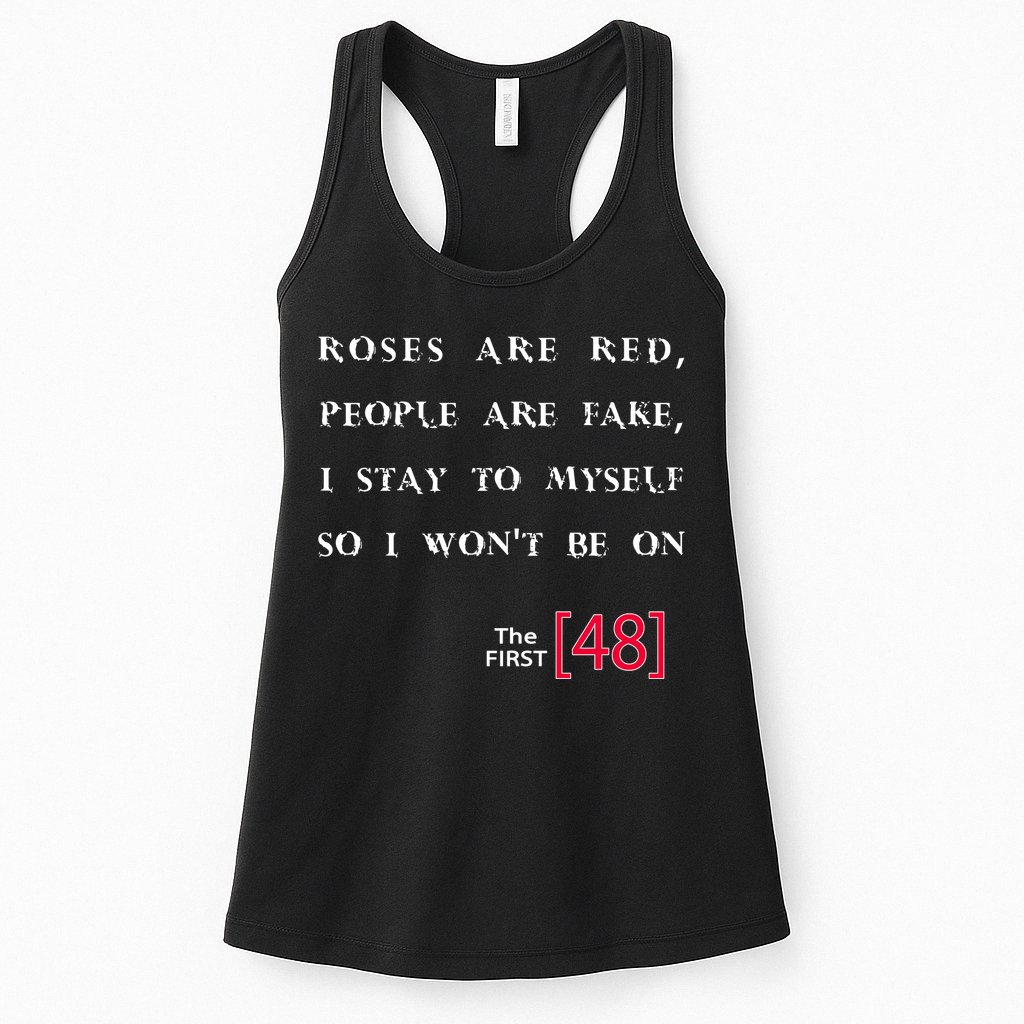 Roses Are Red People Are Fake First 48 Womens Tank Top