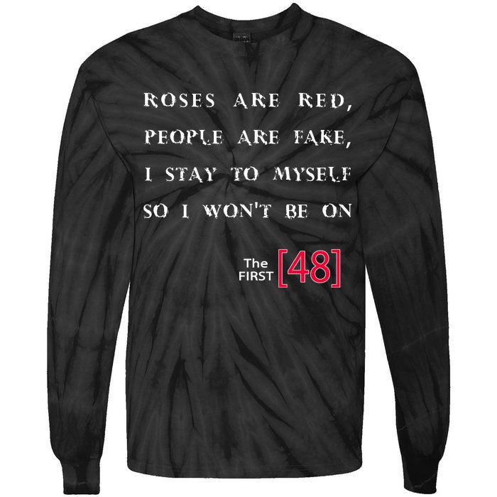 Roses Are Red People Are Fake First 48 Tie-Dye Long Sleeve Shirt