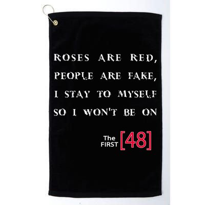 Roses Are Red People Are Fake First 48 Golf Towel