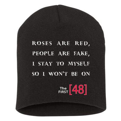 Roses Are Red People Are Fake First 48 Short Acrylic Beanie