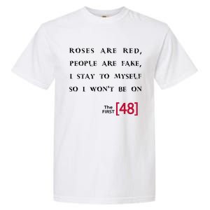 Roses Are Red People Are Fake First 48 Garment-Dyed Heavyweight T-Shirt