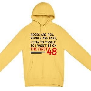 Roses Are Red People Are Fake I Stay To Myself 48 Premium Pullover Hoodie