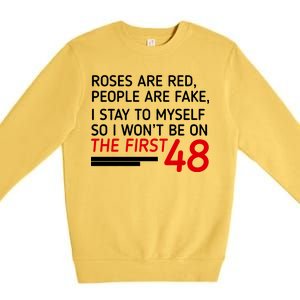 Roses Are Red People Are Fake I Stay To Myself 48 Premium Crewneck Sweatshirt