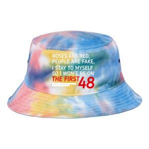 Roses Are Red People Are Fake I Stay To Myself 48 Tie Dye Newport Bucket Hat