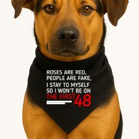 Roses Are Red People Are Fake I Stay To Myself 48 USA-Made Doggie Bandana