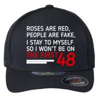 Roses Are Red People Are Fake I Stay To Myself 48 Flexfit Unipanel Trucker Cap