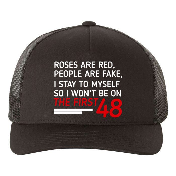 Roses Are Red People Are Fake I Stay To Myself 48 Yupoong Adult 5-Panel Trucker Hat